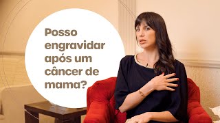 Posso engravidar após o câncer de mama?