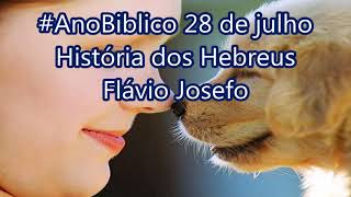 #AnoBiblico 28 de julho História dos Hebreus Flávio Josefo