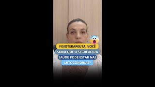 FISIOTERAPEUTA: VOCÊ SABIA QUE O SEGREDO DA SAÚDE PODE ESTAR NAS MITOCÔNDRIAS? #SHORTS