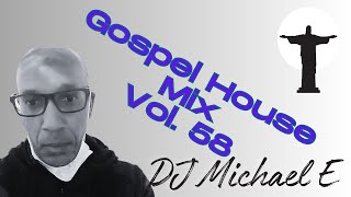 Gospel House Mix Vol 58