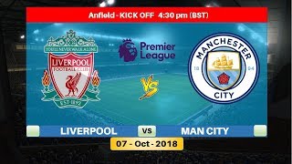 LIVERPOOL vs MANCHESTER CITY 07/10/2018 Lineup Squad & Prediction | English Premier League 2018/2019