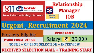 KOTAK MAHINDRA BANK JOB | Work From OFFICE  Jobs |RELATIONSHIP MANAGER | जल्दी करो  Vacancy 2024