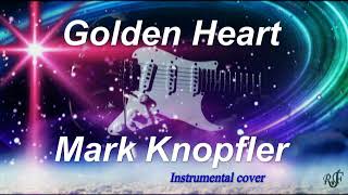 Golden Heart - Mark Knopfler - instrumental cover