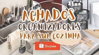 ORGANIZE Sua COZINHA em 5 Minutos com os Melhores ACHADINHOS da SHOPEE!