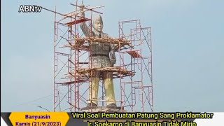 🔴 Viral Pembangunan Patung Ir. Soekarno Di Banyuasin Tidak Mirip