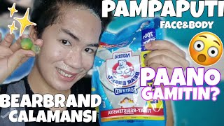 PAMPAPUTI SA MUKHA AT KATAWAN!!✨ BEARBRAND+CALAMANSI!!♥️