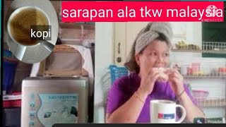 TKW MALAYSIA SARAPAN KUE CUCUR SAMA MARTABAK TAMBAH KOPI