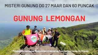 Misteri Gunung dg 27 Maar dan 60 Puncak GUNUNG LEMONGAN (kinandewe channel+Champ to Champ)