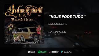 Subconsciente - Hoje pode tudo