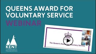 Queens Award for Voluntary Service - Webinar hosted by Kent Community Foundation