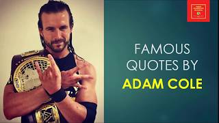 Famous quotes by Adam Cole || Austin Jenkins || American professional wrestler || WWE || NXT ||