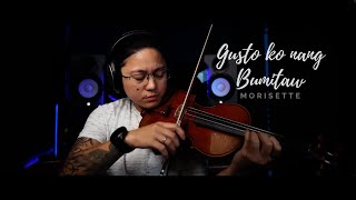 Gusto Ko Nang Bumitaw - Morisette Amon Violin Cover