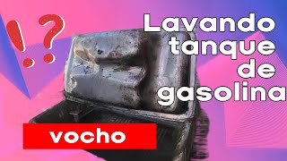 Lavando el tanque de gasolina del vocho.