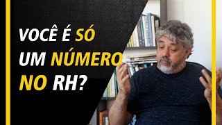 Você é só um número no RH? | Luiz Mota Psicologo