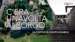 C'era una volta al borgo - Serie 3 - La Fortezza Inespugnabile