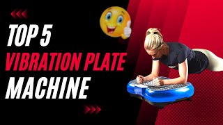 Top 5 best vibration plate machine | classy check