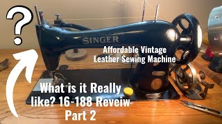 What is it REALLY like using a Vintage SINGER 16-188 Sewing Machine?