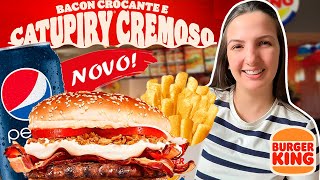 NOVO WHOPPER BACON CATUPIRY DO BURGER KING