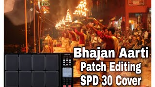 Bhajan Aarti Percussion Patch Editing & Playing Process SPD 30 Octapad Cover