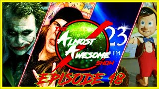 The ALMOST AWESOME Show - Episode 18 - D23 Expo, Mallrats, The Joker, & Pinocchio!