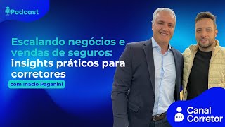 #88 Escalando negócios e vendas de seguros: insights práticos para corretores (INÁCIO PAGANINI)