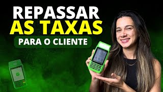 Repassar a Taxa da MAQUININHA TON ao Cliente em 5 Minutos