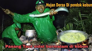 diguyur hujan deras pasang taut sidat bermalam di kebun