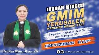 IBADAH MINGGU SESI 1 | GMIM YERUSALEM MANEMBO - NEMBO ATAS  | 10 NOVEMBER 2024