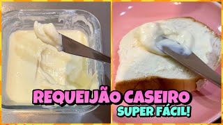 COMO FAZER REQUEIJÃO CREMOSO IGUAL DO BRASIL - usei só 3 igredientes!