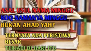 Asal muasal kata MINGGU || KEJADIAN KEJADIAN DI HARI MINGGU