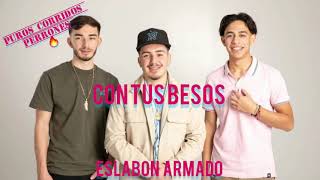 Con Tus Besos 💋/  Eslabon Armado (en vivo)