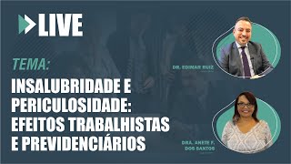 Insalubridade e periculosidade: Efeitos trabalhistas e previdenciários