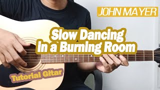 (Tutorial Gitar) John Mayer - Slow Dancing In A Burning Room