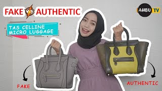 CARA MEMBEDAKAN TAS CELINE ASLI PALSU - FAKE AUTHENTIC BRANDED BAG CELINE MICRO LUGGAGE