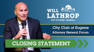 Will Lathrop Closing Statement - Eugene City Club