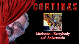 CORTINAS: Everybody de Madonna cumple 40