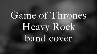 Game of Thrones Main Theme - Heavy Rock cover