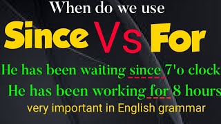 Since Vs For... When & Where do we use since and for with suitable examples