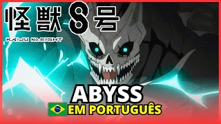 KAIJU NO. 8 - ABYSS - ABERTURA COMPLETA EM PORTUGUÊS - BR OP LEGENDADO