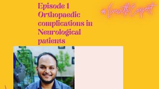 LiveWithExpert|| EPISODE 1|| Orthopaedic complications in Neurological patients| Stroke Precautions