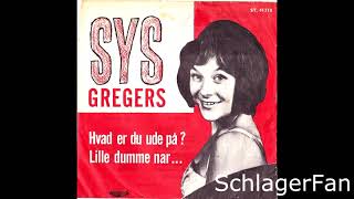 Sys Gregers – Hvad Er Du Ude På? - 1963