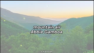 mountain air - Abbie Gamboa (lyric video)