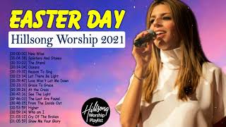 Easter Day 🙏 HILLSONG WORSHIP Songs Playlist 2021 🙏 HILLSONG Praise & Worship Songs Playlist 2021