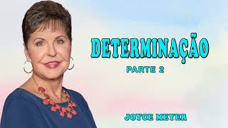 Joyce Meyer 2024 | Determinação  2 | ORAÇÃO TODOS OS DIAS