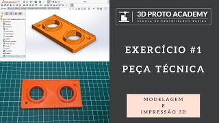 SOLIDWORKS | IMPRESSÃO 3D | EXERCÍCIO 1 - AULA PARA INICIANTES PASSO A PASSO NA MODELAGEM 3D