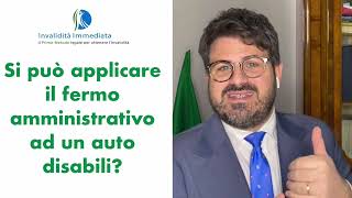 Si può applicare il fermo amministrativo ad un auto disabili?