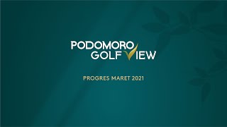 PROGRES PODOMORO GOLF VIEW MARET 2021