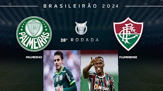 PALMEIRAS X FLUMINENSE - 38º RODADA DO BRASILEIRÃO 2024 #futebol #jogoaovivo #decisao