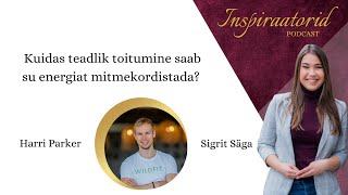 [120] Kuidas teadlik toitumine saab su energiat mitmekordistada? - Harri Parker