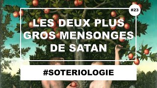 Les 2 plus gros mensonges de Satan que tous les chrétiens croient quand même !